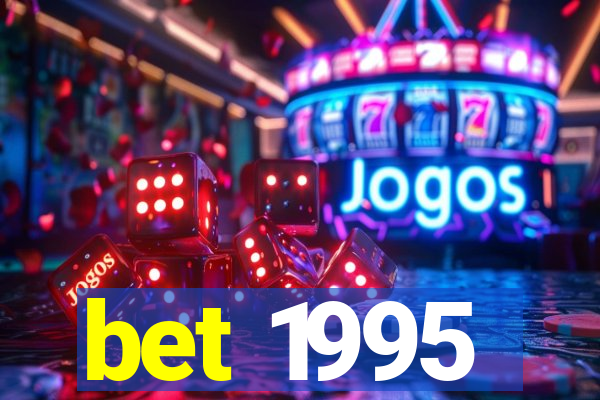 bet 1995